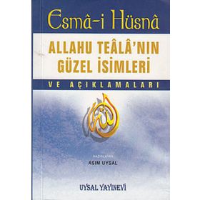 Esma-i Hüsna - Allahu Teala’nın Güzel İsimleri ve Açıklamaları - Asım Uysal