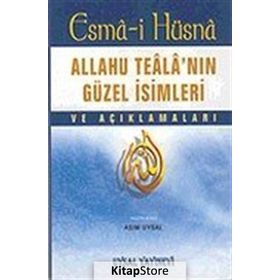Esma-i Hüsna - Allahu Teala’nın Güzel İsimleri ve Açıklamaları - Asım Uysal