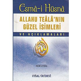 Esma-i Hüsna - Allahu Teala’nın Güzel İsimleri ve Açıklamaları - Asım Uysal