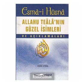 Esma-i Hüsna - Allahu Teala’nın Güzel İsimleri ve Açıklamaları - Asım Uysal