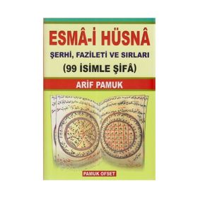 ESMA-I HÜSNA ŞERHI, FAZILETI VE SIRLARI (99 İSIMLE ŞIFA) (DUA-001) - ARIF PAMUK
