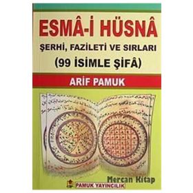 ESMA-I HÜSNA ŞERHI, FAZILETI VE SIRLARI (99 İSIMLE ŞIFA) (DUA-001) - ARIF PAMUK