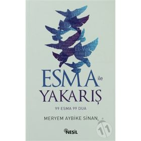 ESMA ILE YAKARIŞ 99 ESMA 99 DUA - MERYEM AYBIKE SINA
