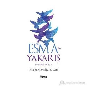 ESMA ILE YAKARIŞ 99 ESMA 99 DUA - MERYEM AYBIKE SINA