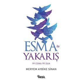 ESMA ILE YAKARIŞ 99 ESMA 99 DUA - MERYEM AYBIKE SINA