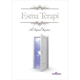 ESMA TERAPI EL-ESMÂUL-HÜSNÂ İLE MADDI/ MANEVI GELIŞIM - ALI KEMAL KASTAN