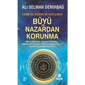 Esma-ül Hüsna Ve Ayetlerle Büyü Ve Nazardan Korunma - Ali Selman Demirbağ