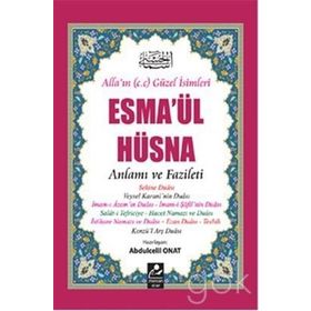 ESMA'ÜL HÜSNA - ANLAMI VE FAZILETI (AÇIKLAMALI KIRK HADIS ) AÇIKLAMALI KIRK HADIS - ABDULCELIL ONAT