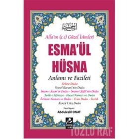 ESMA'ÜL HÜSNA - ANLAMI VE FAZILETI (AÇIKLAMALI KIRK HADIS ) AÇIKLAMALI KIRK HADIS - ABDULCELIL ONAT