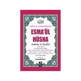 ESMA'ÜL HÜSNA - ANLAMI VE FAZILETI (AÇIKLAMALI KIRK HADIS ) AÇIKLAMALI KIRK HADIS - ABDULCELIL ONAT