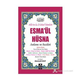 ESMA'ÜL HÜSNA - ANLAMI VE FAZILETI (AÇIKLAMALI KIRK HADIS ) AÇIKLAMALI KIRK HADIS - ABDULCELIL ONAT