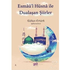 Esmaü'l Hüsna ile Dualaşan Şiirler - Gülten Ertürk