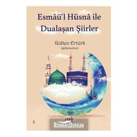 Esmaü'l Hüsna ile Dualaşan Şiirler - Gülten Ertürk
