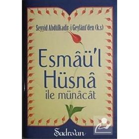 Esmaü'l Hüsna ile Münacat - Seyyid Abdülkadir Geylani