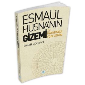 Esmaül Hüsna nın Gizemi İle Hayatınıza Yön Verin - İsmail Çorbacı