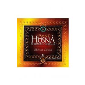 ESMAÜ'L HÜSNA VE HAYATIMIZA YANSIMALARI - MEHMET DIKMEN