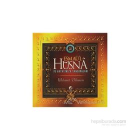ESMAÜ'L HÜSNA VE HAYATIMIZA YANSIMALARI - MEHMET DIKMEN