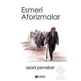 Esmeri Aforizmalar - Azad Penaber
