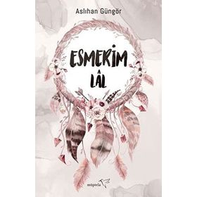 Esmerim - Lal - Aslıhan Güngör