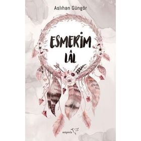 Esmerim - Lal - Aslıhan Güngör