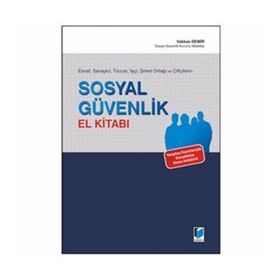 Esnaf, Sanayici, Tüccar, İşçi, Şirket Ortağı ve Çiftçilerin Sosyal Güvenlik El Kitabı - Vakkas Demir