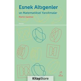 Esnek Altıgenler ve Matematiksel Yanıltmalar - Martin Gardner - Doruk Yayınları