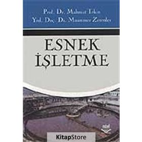 Esnek İşletme - Mahmut Tekin Dr. Muammer Zerenler