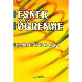 ESNEK ÖĞRENME - ŞERAFETTİN KARAKAYA