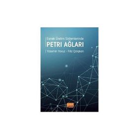 Esnek Üretim Sistemlerinde Petri Ağları - Yasemin Yavuz