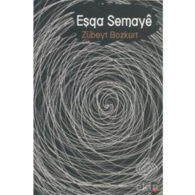 EŞQA SEMAYE - ZÜBEYT BOZKURT