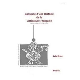 Esquisse D'une Histoire De La Litterature Française / Des origines au 18e Siecle