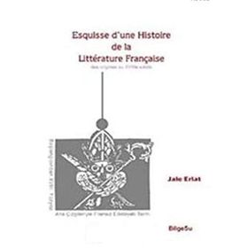 Esquisse D'une Histoire De La Litterature Française / Des origines au 18e Siecle