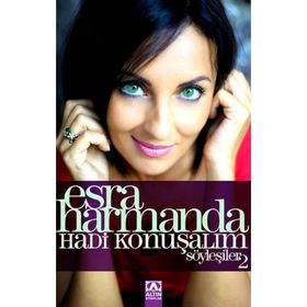 ESRA HARMANDA HADI KONUŞALIM SÖYLEŞILER 2 - ESRA HARMANDA
