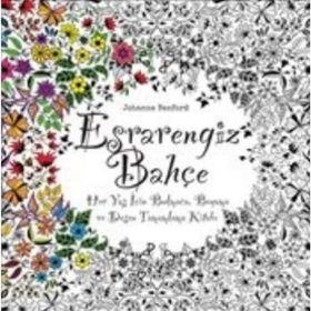 ESRARENGIZ BAHÇE HER YAŞ İÇIN BULMACA, BOYAMA VE DESEN TAMAMLAMA KITABI - JOHANNA BASFORD