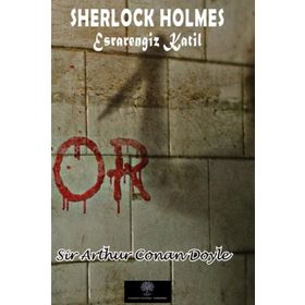 Esrarengiz Katil - Sherlock Holmes - Sir Arthur Conan Doyle