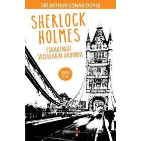 Esrarengiz Suçluların Ardında - Sherlock Holmes - Arthur Conan Doyle