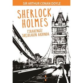 Esrarengiz Suçluların Ardında - Sherlock Holmes - Arthur Conan Doyle