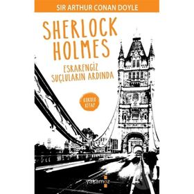Esrarengiz Suçluların Ardında - Sherlock Holmes - Arthur Conan Doyle