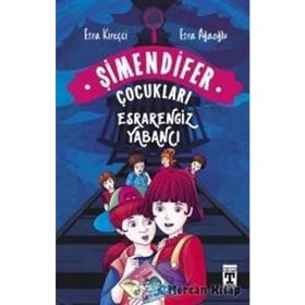 Esrarengiz Yabancı Şimendifer Çocukları - Esra Agaoglu Esra Kireçci