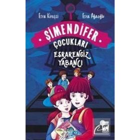 Esrarengiz Yabancı Şimendifer Çocukları - Esra Agaoglu Esra Kireçci