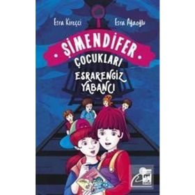 Esrarengiz Yabancı Şimendifer Çocukları - Esra Agaoglu Esra Kireçci