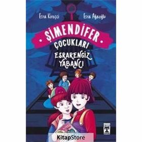 Esrarengiz Yabancı Şimendifer Çocukları - Esra Agaoglu Esra Kireçci