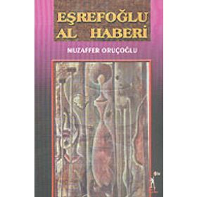Eşrefoğlu Al Haberi - Muzaffer Oruçoğlu