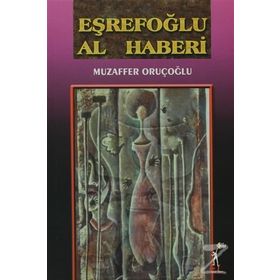 Eşrefoğlu Al Haberi - Muzaffer Oruçoğlu