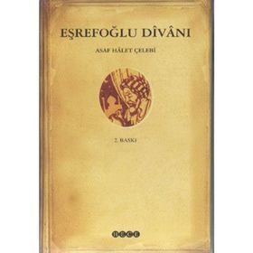 EŞREFOĞLU DIVANI - ASAF HÂLET ÇELEBI