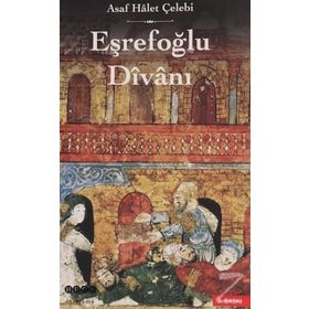 EŞREFOĞLU DIVANI - ASAF HÂLET ÇELEBI
