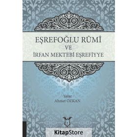 Eşrefoğlu Rûmî ve İrfan Mektebi Eşrefiyye - Ahmet Özkan
