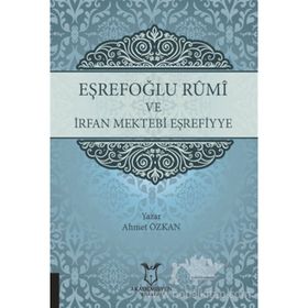 Eşrefoğlu Rûmî ve İrfan Mektebi Eşrefiyye - Ahmet Özkan