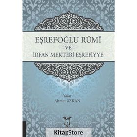 Eşrefoğlu Rûmî ve İrfan Mektebi Eşrefiyye - Ahmet Özkan