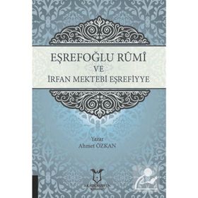 Eşrefoğlu Rûmî ve İrfan Mektebi Eşrefiyye - Ahmet Özkan